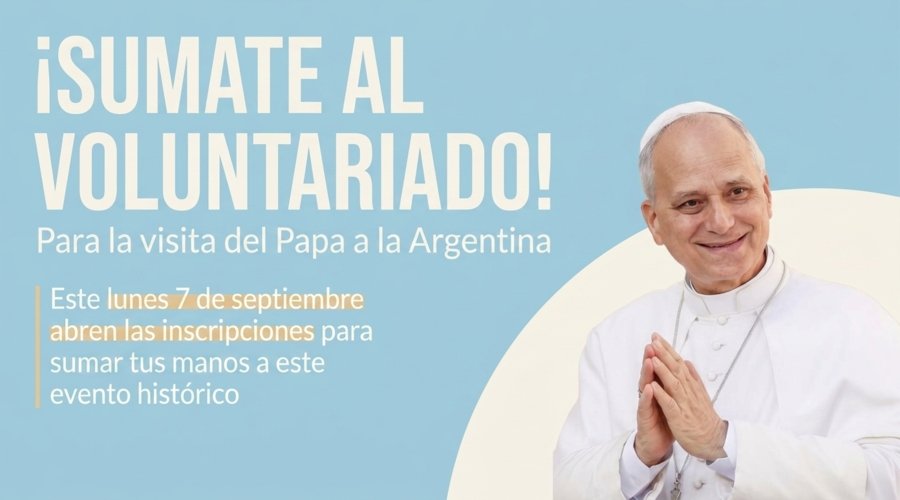 Ya está abierta la preinscripción para ser voluntario durante la visita del Papa León XIV a la Argentina
